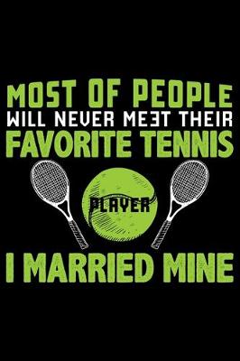 Book cover for Most Of People Will Never Meet Their Favorite Tennis Player