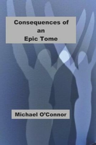 Cover of Consequences of an Epic Tome