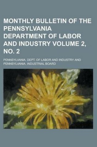 Cover of Monthly Bulletin of the Pennsylvania Department of Labor and Industry Volume 2, No. 2