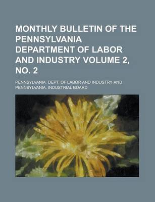 Book cover for Monthly Bulletin of the Pennsylvania Department of Labor and Industry Volume 2, No. 2