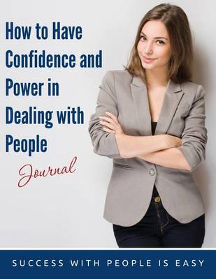 Book cover for How to Have Confidence and Power in Dealing with People Journal