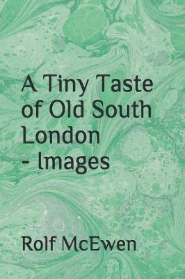 Book cover for A Tiny Taste of Old South London - Images