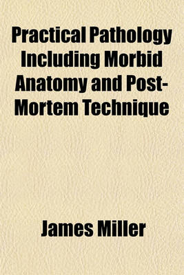 Book cover for Practical Pathology Including Morbid Anatomy and Post-Mortem Technique