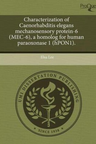 Cover of Characterization of Caenorhabditis Elegans Mechanosensory Protein-6 (Mec-6)