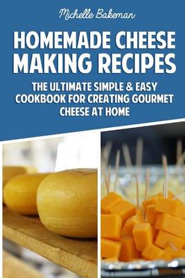 Book cover for Homemade Cheese Making Recipes