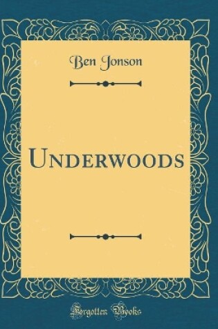 Cover of Underwoods (Classic Reprint)