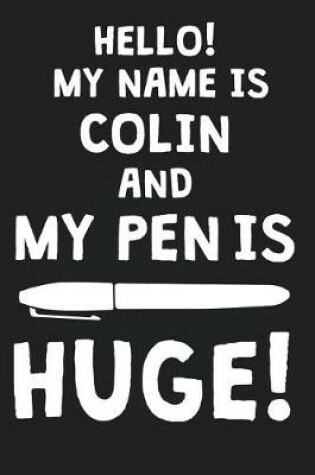 Cover of Hello! My Name Is COLIN And My Pen Is Huge!