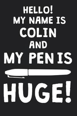 Book cover for Hello! My Name Is COLIN And My Pen Is Huge!