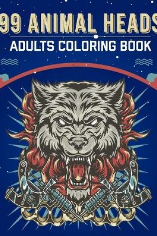 Cover of 99 Animal Heads Adults Coloring Book