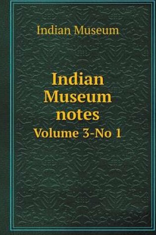 Cover of Indian Museum notes Volume 3-No 1