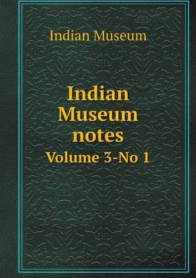 Book cover for Indian Museum notes Volume 3-No 1