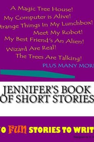 Cover of Jennifer's Book Of Short Stories
