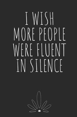 Book cover for I Wish More People Were Fluent in Silence