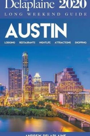 Cover of Austin - The Delaplaine 2020 Long Weekend Guide