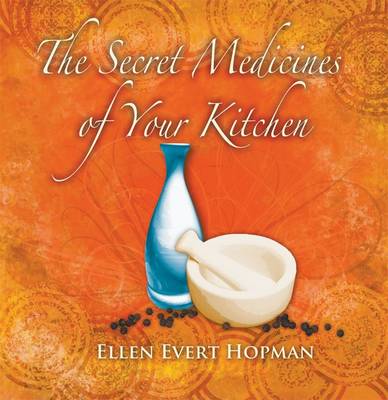 Book cover for The Secret Medicines of Your Kitchen