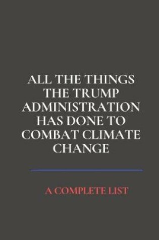 Cover of All the Things the Trump Administration Has Done to Combat Climate Change