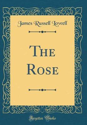 Book cover for The Rose (Classic Reprint)