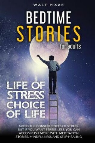 Cover of Bedtime Stories for Adults - LIFE OF STRESS = CHOICE OF LIFE