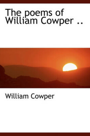 Cover of The Poems of William Cowper ..