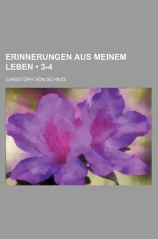 Cover of Erinnerungen Aus Meinem Leben (3-4)