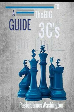 Cover of A Guide To The BIG 3C's