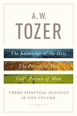 Book cover for A.W Tozer: Three Spiritual Classics In One Volume