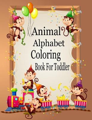 Book cover for Animal Alphabet Coloring Book For Toddler