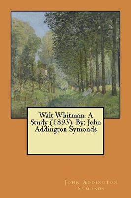 Book cover for Walt Whitman. A Study (1893). By