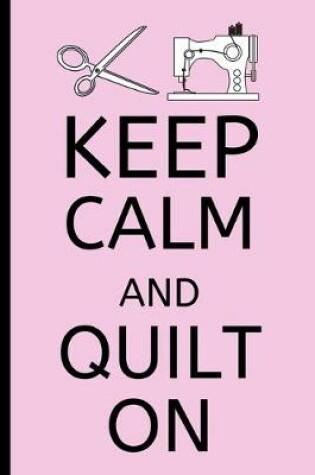 Cover of Keep Calm And Quilt On