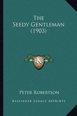 Book cover for The Seedy Gentleman (1903) the Seedy Gentleman (1903)