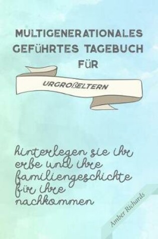 Cover of Multigenerationales Gefuhrtes Tagebuch Fur Urgrosseltern