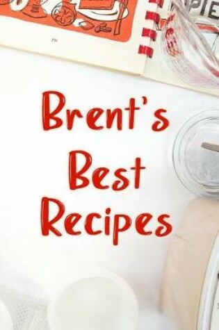 Cover of Brent's Best Recipes