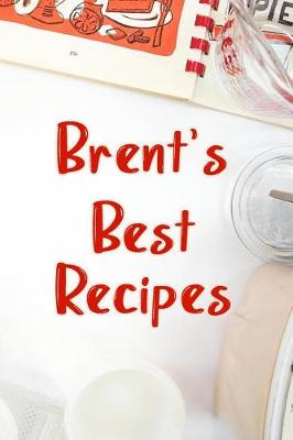 Book cover for Brent's Best Recipes