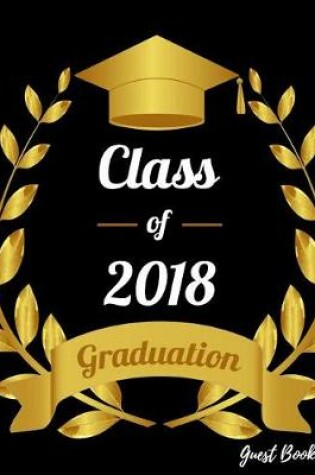 Cover of Class of 2018 Graduation Guest Book