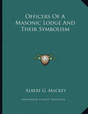 Book cover for Officers of a Masonic Lodge and Their Symbolism