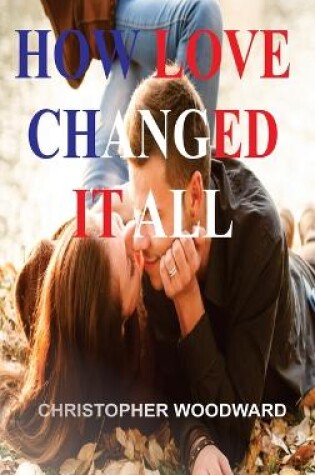 Cover of How Love Changed It All