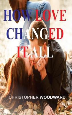 Book cover for How Love Changed It All