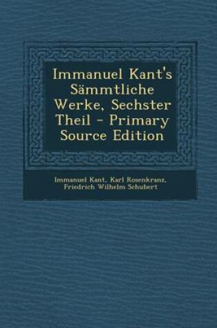 Cover of Immanuel Kant's Sammtliche Werke, Sechster Theil