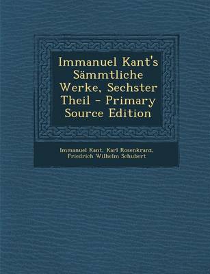 Book cover for Immanuel Kant's Sammtliche Werke, Sechster Theil