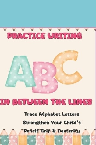 Cover of Practice writing In between the lines