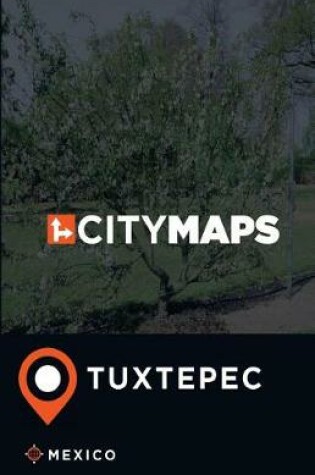 Cover of City Maps Tuxtepec Mexico