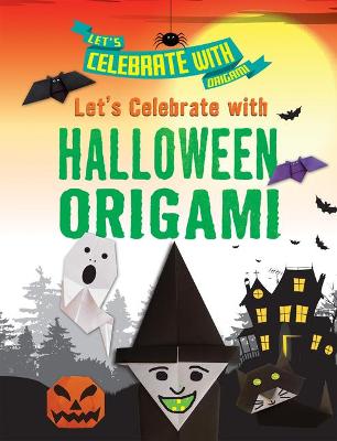 Cover of Let's Celebrate with Halloween Origami