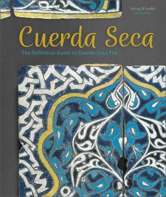 Book cover for Cuerda Seca: The Definitive Guide to Cuerda Seca Tile