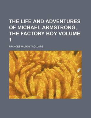 Book cover for The Life and Adventures of Michael Armstrong, the Factory Boy Volume 1