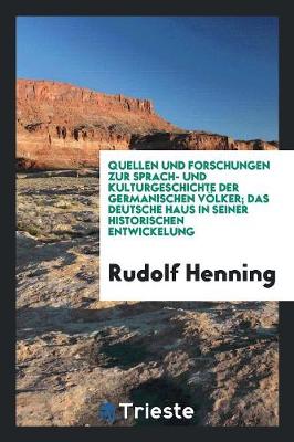 Book cover for Quellen Und Forschungen Zur Sprach- Und Kulturgeschichte Der Germanischen Voelker; Das Deutsche Haus in Seiner Historischen Entwickelung