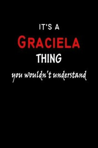 Cover of It's a Graciela Thing You Wouldn't Understandl