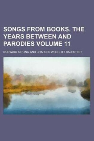 Cover of Songs from Books. the Years Between and Parodies Volume 11