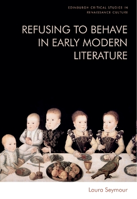 Cover of Refusing to Behave in Early Modern Literature