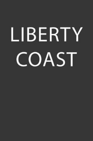 Cover of Liberty Coast Notebook