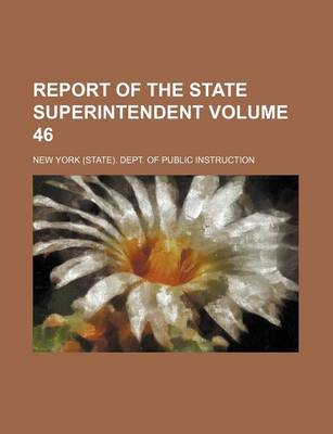 Book cover for Report of the State Superintendent Volume 46